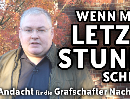 Video-Andacht für die Grafschafter Nachrichten – Sonntag, 20.11.2022